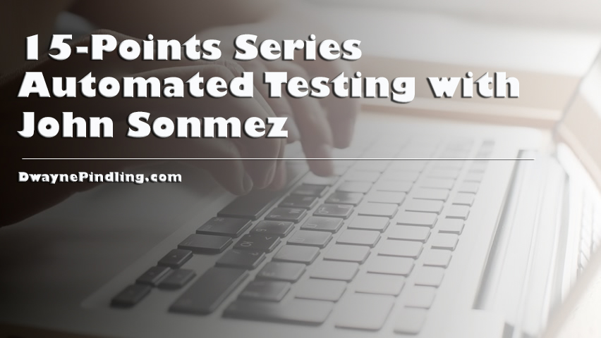 15 Point Series – Automated Testing with John Sonmez & Phil Simon