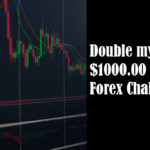 Double my $1000.00 Forex Challenge